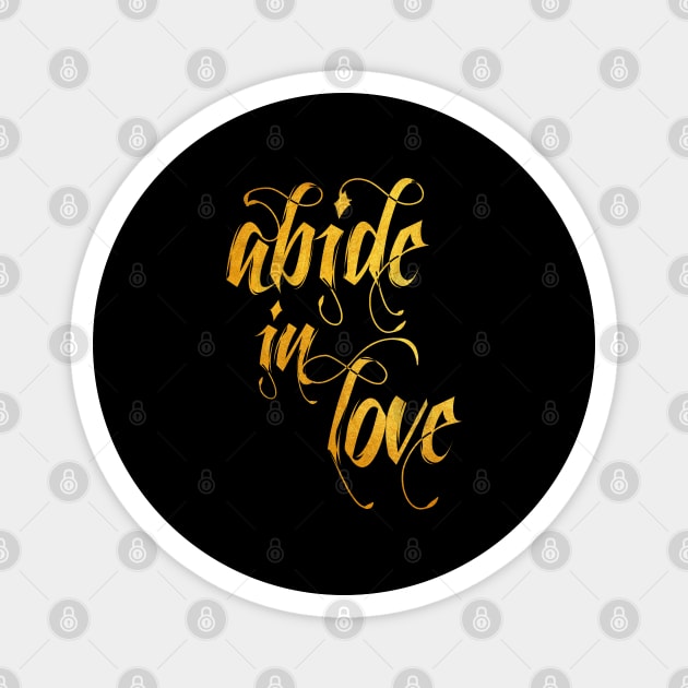 Abide in love Magnet by Dhynzz